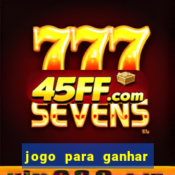 jogo para ganhar dinheiro de verdade sem depositar nada